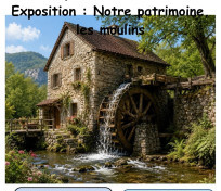 Exposition : Notre patrimoine, les moulins